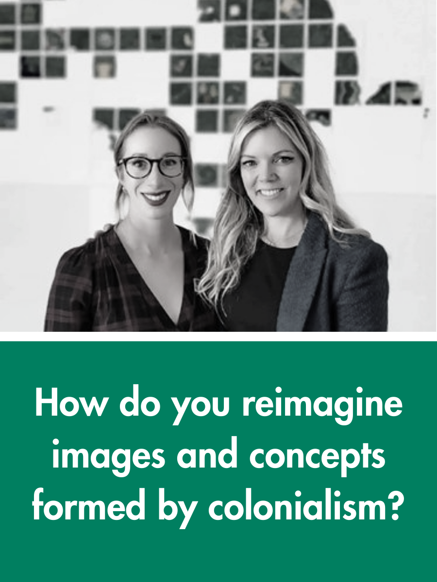 Kirsten Greer with the research question: How do you reimagine images and concepts formed by colonialism?