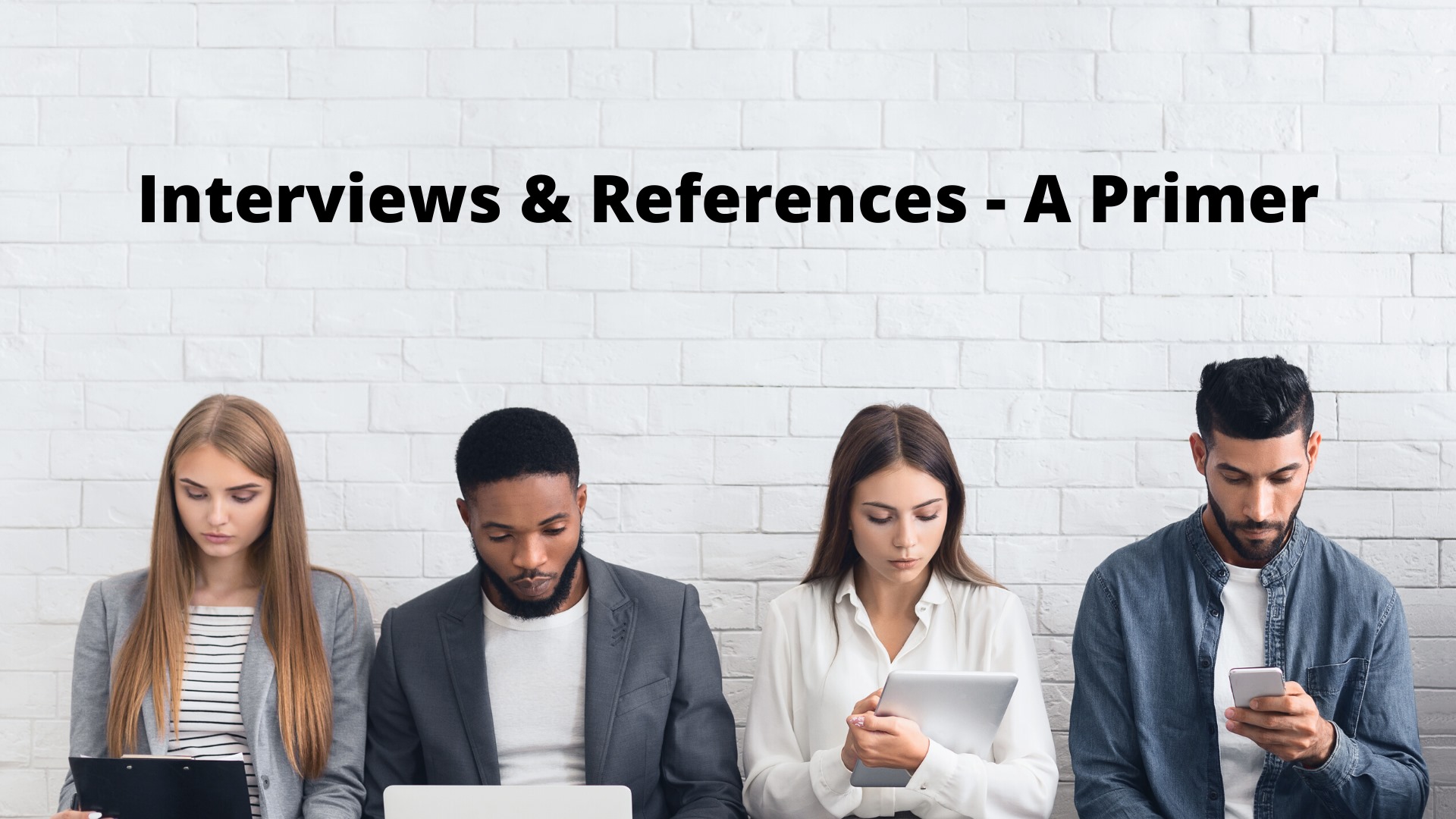 References and Interviews - A Primer