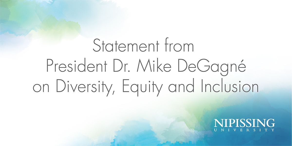 Nipissing University is built on our values of equity, diversity and inclusion.