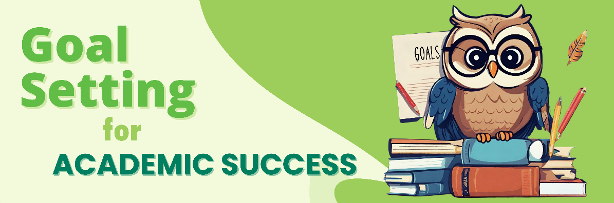 Goal Setting for Academic Sucess
