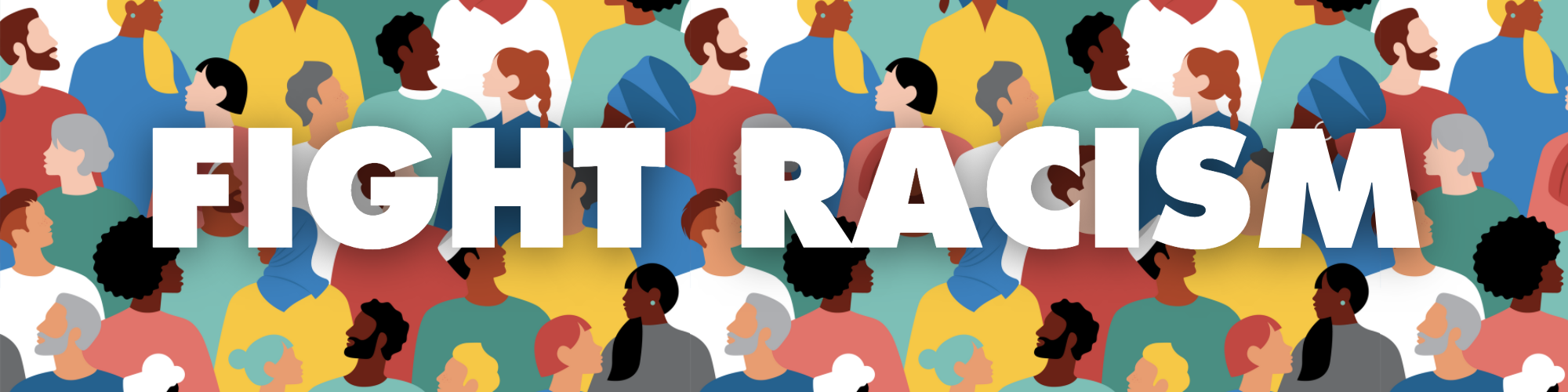 Graphic that features the words FIGHT RACISCM in white in the forefront with a background of diverse people 